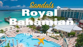 Why Sandals Royal Bahamian: The Ultimate Review