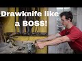 HOW TO USE A DRAWKNIFE.. better than anyone else!