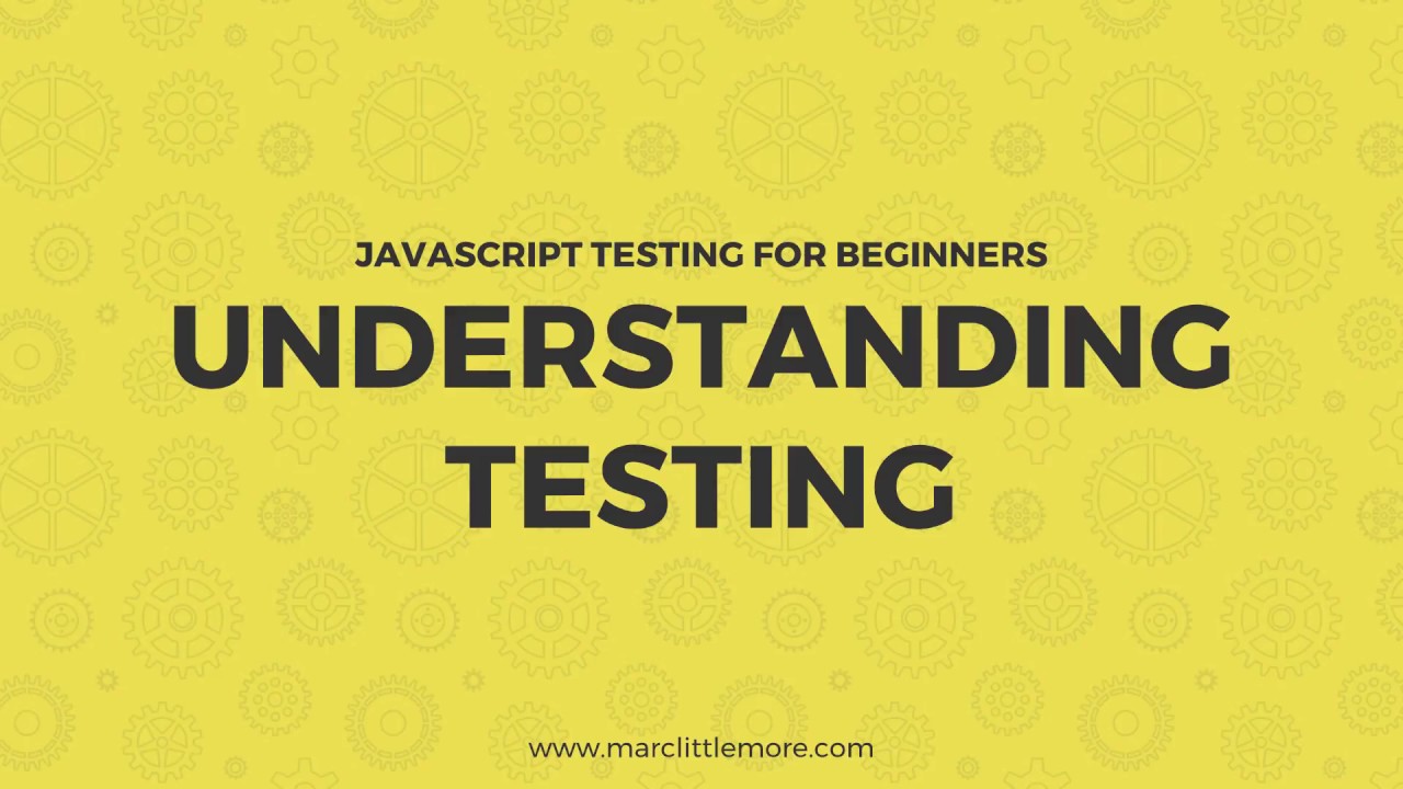 Day 1 Understanding Testing Javascript Testing For Beginners Youtube Day 1 Understanding Testing Javascript Testing For Beginners Youtube
