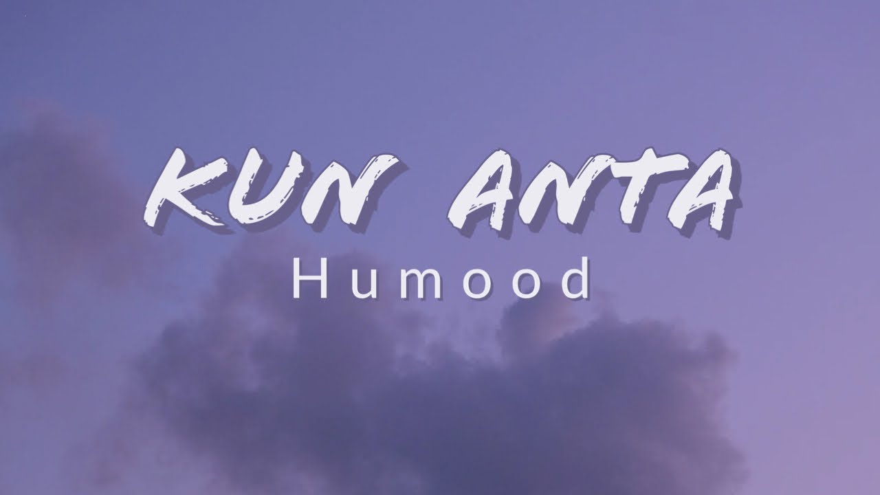Humood Kun Anta Slowed Reverb Youtube