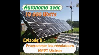 programmer les régulateurs mppt victron - La Ferme Autonome - épisode 9