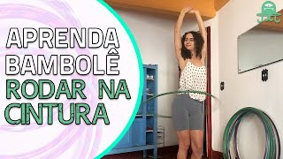 Como rodar o bambolê na cintura? - Aprenda Bambolê com Bárbara Francesquine (@bambolear)