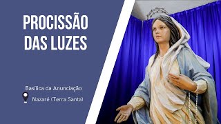 Procissão das Luzes na Basílica da Anunciação | 22 fevereiro 2025