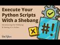 Execute Your Python Scripts With a Shebang: Introducing the Shebang & Seeing it in Action