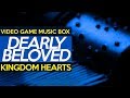 Kingdom Hearts: Dearly Beloved || Video Game Music Box