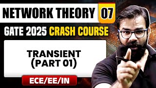 Network Theory 07 | Transient (Part 01)  | EE / ECE / IN | GATE 2025 Crash Course