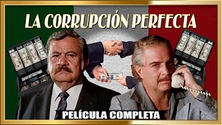 "LA CORRUPCIÓN PERFECTA": México al descubierto Pelicula completa de accion