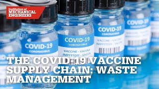 The COVID-19 Vaccine Supply Chain: Waste Management