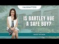 Is Bartley Vue a safe buy? | Hausmatters