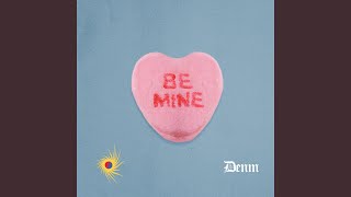 BE MINE