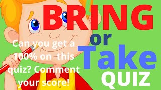 Bring or Take Quiz