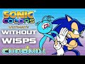 Can You Beat Sonic Colors Without Using Wisps?