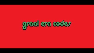 all graal era codes