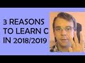 3 reasons to learn C in 2018/2019