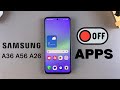 How To Disable Apps On Samsung Galaxy A36/A56/A26