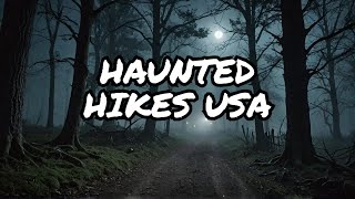 Top Haunted Trails Across the United States