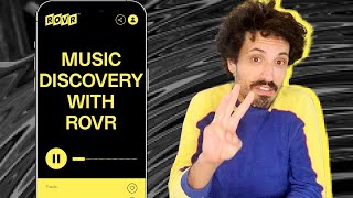 How to Discover New Music? Music Discovery with ROVR