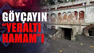 Göyçayın “Yeraltı hamam”ı bərpa ediləcək