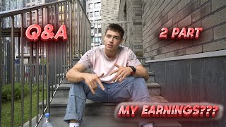 QUESTION AND ANSWERS 2 PART | HOW MUCH DO I EARN???