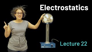 Lecture 22: Electrostatics