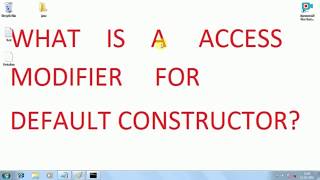 WHAT IS A ACCESS MODIFIER FOR DEFAULT CONSTRUCTOR In java