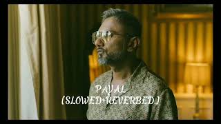 Payal (Slowed + Reverb) -YoYo Honey Singh ×Paradox |Leonardo Lofi Songs#slowedandreverb