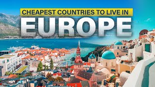 Top 10 Cheapest European Countries for Living Well