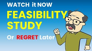Feasibility Study of Project - Watch it now or fail later