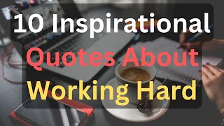 10 Inspirational Quotes About Working Hard | Quotes | Quotation Motivation