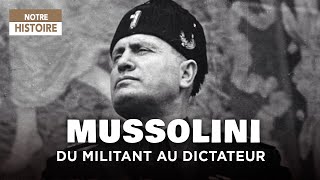 Benito Mussolini, le dictateur fasciste jadis militant socialiste - Documentaire Histoire - AMP