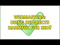 Webmasters: Using redirects harmful for SEO? (2 Solutions!!)