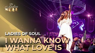 Ladies of Soul 2019 | I Wanna Know What Love Is