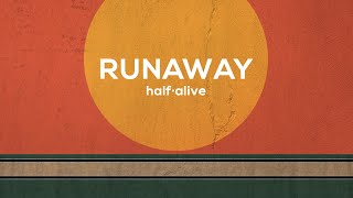 RUNAWAY - half·alive (LYRIC VIDEO)