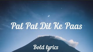 Pal pal Dil ke paas (Lyrics) - Arjit singh and parampara Thakur