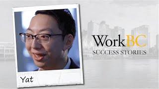 Meet Yat - WorkBC Success Story