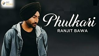 Ranjit Bawa - Phulkari (Official Video) | Preet Judge | Latest Punjabi Songs 2018 | Jazz Records