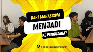 Tips dan Strategi Sukses Dibalik Prestasi Mahasiswa Dibidang Bisnis - Podcast Entrepreneurs