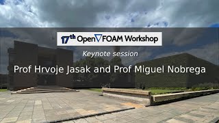 [17th OpenFOAM Workshop] Keynote 1 Hrvoje Jasak and Miguel Nobrega