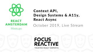 React Amsterdam: Context API, Design Systems & A11y, React Async
