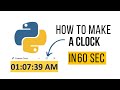 Make A Digital Clock in Python | 60 Seconds!