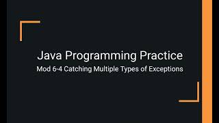 Java Practice Examples - Module 6-4 Catching Multiple Exceptions