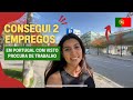 COMO consegui um SEGUNDO trabalho em PORTUGAL | Com visto PROCURA DE TRABALHO 🇵🇹