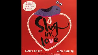 Slug in Love - Give Us A Story!