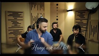 Hangi Aşk Adil ki ?