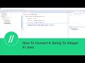 How To Convert A String To An Integer In Java