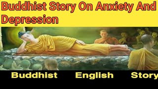 Buddhist Story On Anxiety And Depression| Buddha Stories| Self Discipline