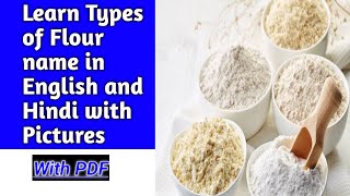 Understanding Different Flours | Types of Flour | Flour names in English and Hindi