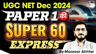 UGC NET Dec 2024 | Super 60 Important Questions Express | Paper 1 Key Topics with Masroor Akhtar Sir