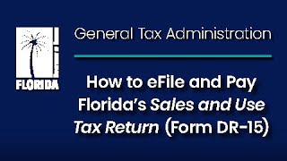 How to eFile and Pay Florida's Sales and Use Tax Return (Form DR-15)