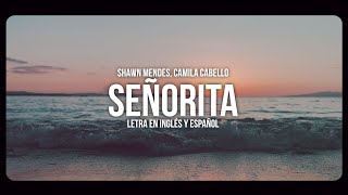 SHAWN MENDES, CAMILA CABELLO • SEÑORITA | LETRA EN INGLÉS Y ESPAÑOL